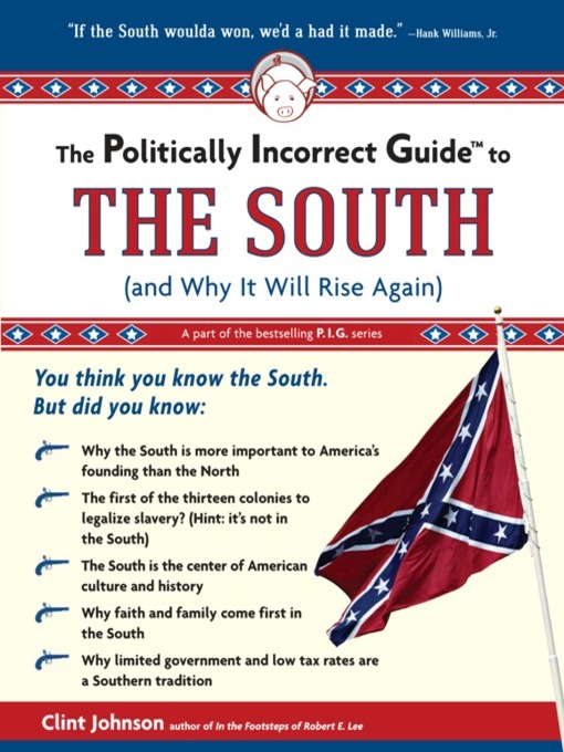 Title details for The Politically Incorrect Guide to the South by Clint Johnson - Wait list